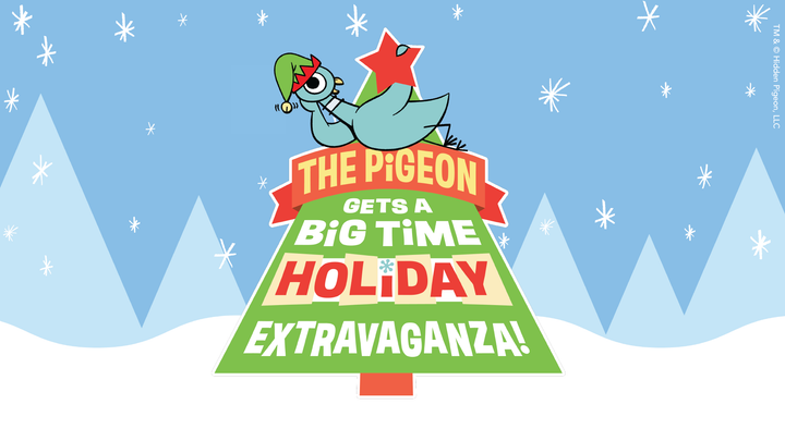 The Pigeon Gets a Big Time  Holiday Extravaganza!