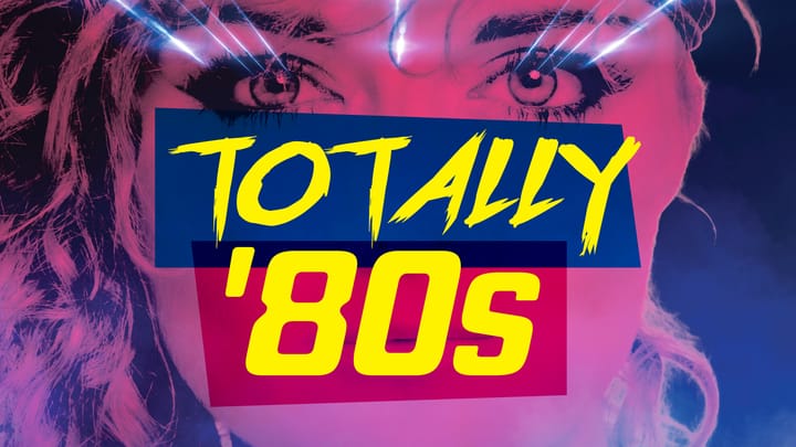 Totally 80s